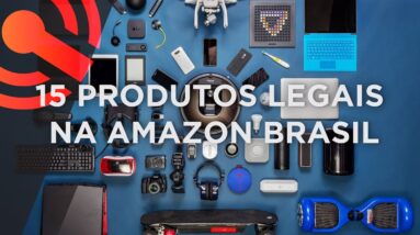 15 produtos legais e baratos na Amazon Brasil que você precisa conhecer