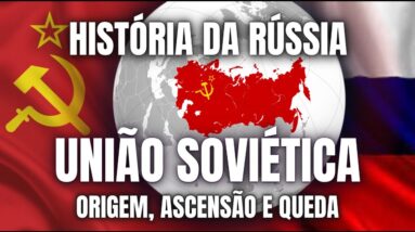 HISTÓRIA DA RÚSSIA | O domínio territorial e político da UNIÃO SOVIÉTICA | Parte 3