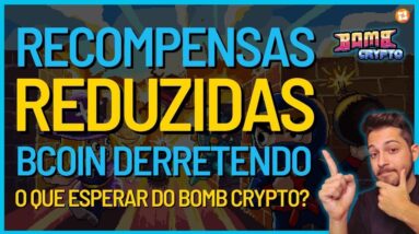 🚨BCOIN DERRETENDO & REDUÇÃO DE RECOMPENSAS | O QUE ESPERAR DO BOMB CRYPTO???