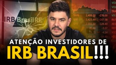 IRB Brasil (IRBR3) agora LASCOU DE VEZ! Queda de 20%!