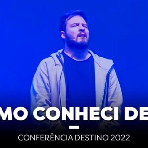 Minha história com Deus | Palestra Conferência Destino 2022