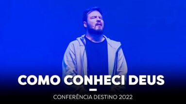 Minha história com Deus | Palestra Conferência Destino 2022