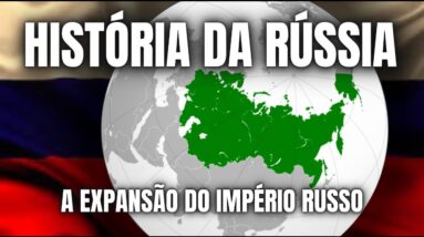 HISTÓRIA DA RÚSSIA | A evolução territorial do IMPÉRIO RUSSO Parte 2 | Globalizando Conhecimento