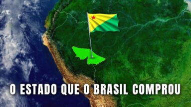 HISTÓRIA DO ACRE | O Estado mais Ocidental do Brasil | Globalizando Conhecimento