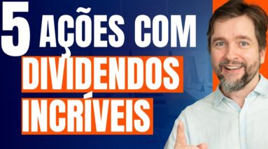 CINCO AÇÕES COM DIVIDENDOS INCRÍVEIS (E COMO VC PODE DOBRAR ESSES DIVIDENDOS) - 2023