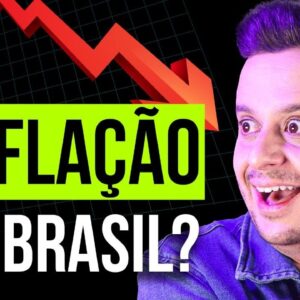 DEFLAÇÃO no BRASIL! Será que o Brasil está MESMO no RUMO CERTO?
