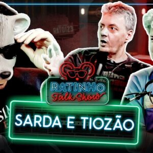 SARDA E TIOZÃO - RATINHO TALK SHOW 3.0 #02