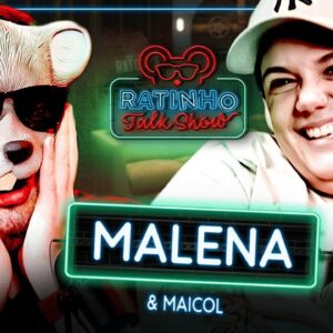 MALENA e MAICOL - RATINHO TALK SHOW 3.0 #06