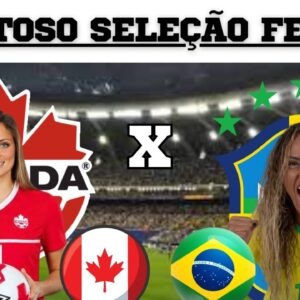 Canadá x Brasil | Amistosos da Seleção Feminina | Confira tudo sobre a partida
