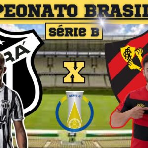 Ceará SC x Sport Recife | Campeonato Brasileiro Série B | Saiba todas as informações desse jogo