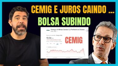 BOLSA SUBINDO, CEMIG E JUROS CAINDO... O QUE ACONTECEU ESTA SEMANA