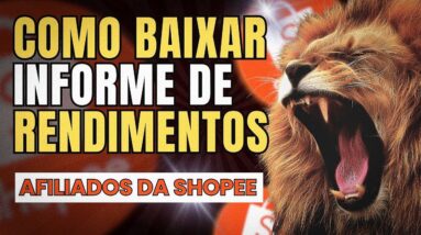 COMO BAIXAR O INFORME DE RENDIMENTOS DA SHOPEE PARA AFILIADOS DECLARAREM O IRPF