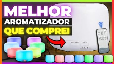 O MELHOR AROMATIZADOR ULTRASSÔNICO QUE COMPREI E VOCÊ PRECISA VER!